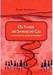Os Filhos do Sangue do Céu: e Outras Histórias Indígenas de Origem