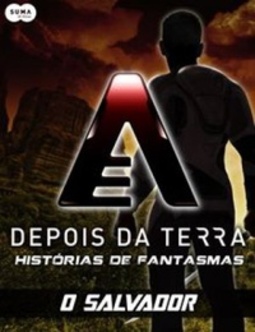 Histórias de Fantasmas: O Salvador (Depois da Terra - Histórias de Fantasmas #5)