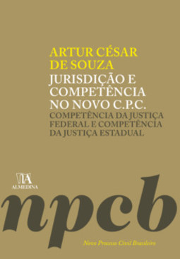 Jurisdição e competência no novo C.P.C.: competência da justiça federal e competência da justiça estadual