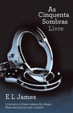 As Cinquenta Sombras Livre (Cincuenta Sombras de Grey #3)