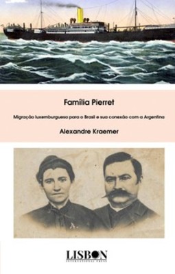 Família Pierret: migração luxemburguesa para o Brasil e sua conexão com a Argentina