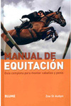 Manual de Equitacion : Guia Completa para Montar Caballos Y Ponis