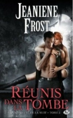 Réunis dans la tombe (Night Huntress #5)
