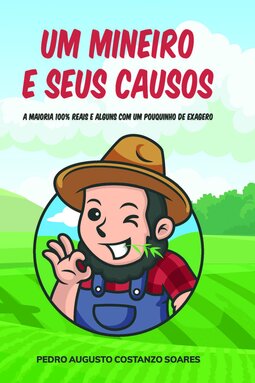 Um mineiro e seus causos: a maioria 100% reais e alguns com um pouquinho de exagero