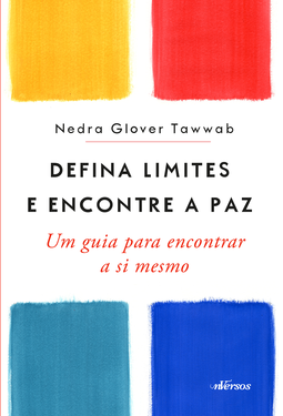 Defina limites e encontre a paz: um guia para encontrar a si mesmo