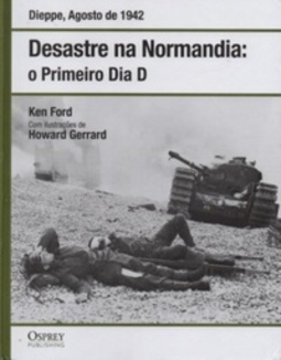 Desastre na Normandia: o Primeiro Dia D