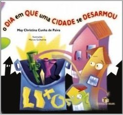 O Dia Em Que Uma Cidade Se Desarmou