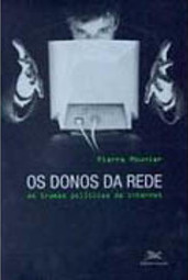 Os Donos da Rede: as Tramas Políticas da Internet