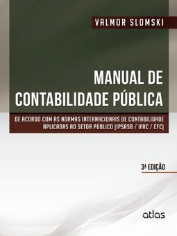 MANUAL DE CONTABILIDADE PÚBLICA: Um Enfoque na Contabilidade Municipal