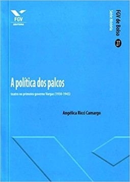 Política dos palcos: teatro no primeiro governo vargas (1930-1945)