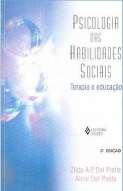 Psicologia das Habilidades Sociais: Terapia e Educ
