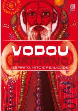 Vodou Haitiano: Espirito, Mito E Realidade
