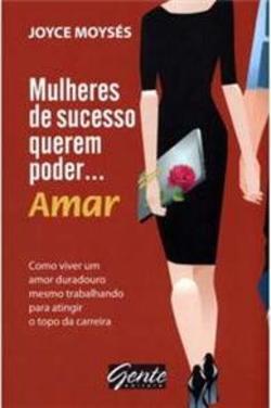 Mulheres de Sucesso Querem Poder... Amar