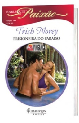 Prisioneira do Paraíso (Harlequin Paixão #195)