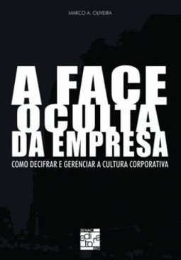 A face oculta da empresa: como decifrar e gerenciar a cultura corporativa