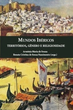 Mundos ibéricos: territórios, gênero e religiosidade