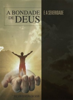 A Bondade e a Severidade de Deus