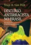 Discurso Antirracista no Brasil: da Abolição Às Ações Afirmativas