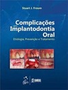 Complicações em implantodontia oral: Etiologia, prevenção e tratamento