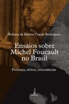 Ensaios sobre Michel Foucault no Brasil: presença, efeitos, ressonâncias