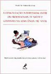 Comunicação Interpessoal Entre os Profissionais de Saúde e Gestantes