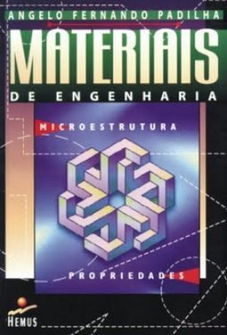 Materiais de Engenharia: Microestrutura, Propriedades