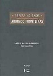 Fapesp 40 Anos: Abrindo Fronteiras