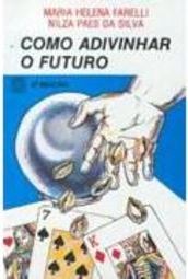 Como Adivinhar o Futuro