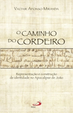 O caminho do cordeiro: representação e construção de identidade no Apocalipse de João