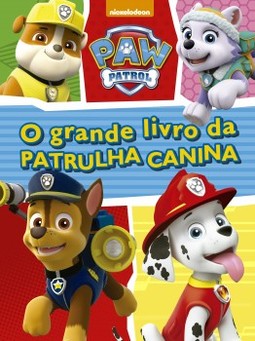 Patrulha canina: o grande livro da Patrulha canina