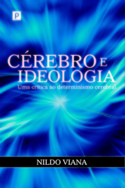 Cérebro e ideologia: uma crítica ao determinismo cerebral