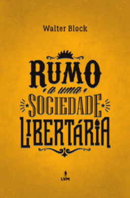 Rumo a uma sociedade libertária