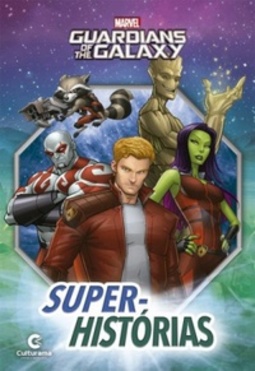 Super Histórias Guardiões Da Galaxia