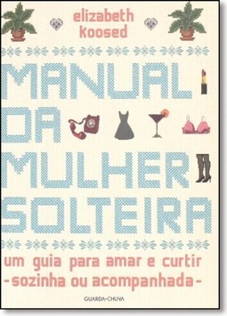 Manual da mulher solteira