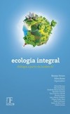 Ecologia integral: diálogos a partir da Laudato Si'
