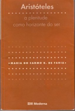 Aristóteles: a Plenitude Como Horizonte do Ser