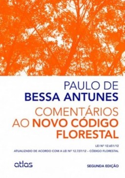 Comentários ao novo código florestal: Lei nº 12.651/12 - Atualizado de acordo com a lei nº 12.727/12 - Código florestal