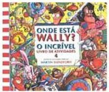 Onde Está o Wally? : o Incrível Livro de Atividades 4