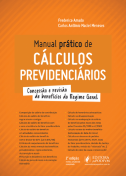 Manual prático de cálculos previdenciários: concessão e revisão dos benefícios do regime geral