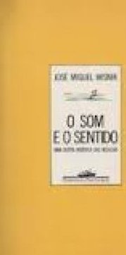 O Som e o Sentido: uma Outra História das Músicas