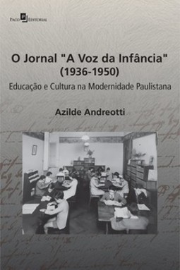 O jornal "A Voz da Infância" (1936-1950): educação e cultura na modernidade paulistana