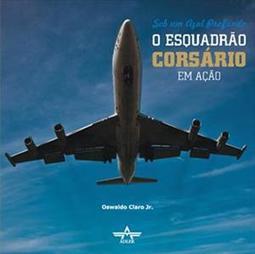 O ESQUADRAO CORSARIO EM AÇAO