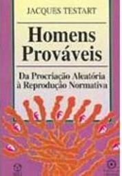 Homens Prováveis: da Procriação Aleatória à Reprodução Normativa - IMP