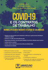 Covid-19 e os contratos de trabalho: normas aplicáveis durante o estado de calamidade