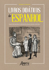 Livros didáticos de espanhol: trajetória histórica, prescrições legais e ensino (1920-1961)