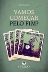 Vamos começar pelo fim?