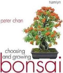 CHOOSING AND GROWING BONSAI