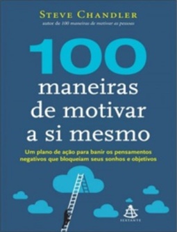 100 Maneiras de Motivar-se a Si Mesmo