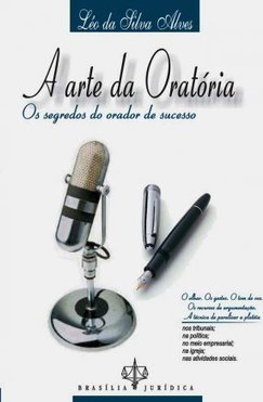 A Arte da Oratória: os Segredos do Orador de Sucesso