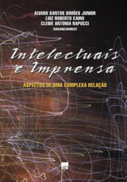 Intelectuais e imprensa: aspectos de uma complexa relação